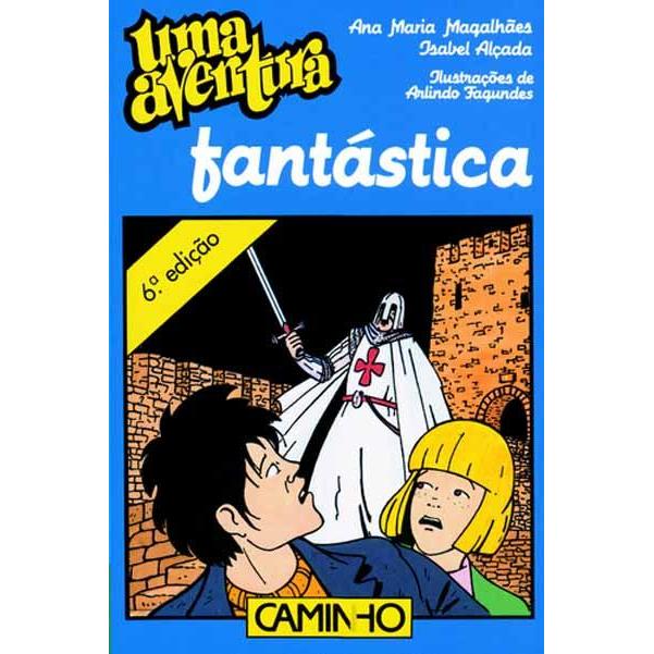 Uma Aventura Fantástica de Ana Maria Magalhães e Isabel Alçada