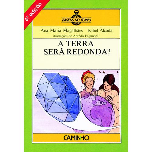 A Terra Será Redonda? de Ana Maria Magalhães