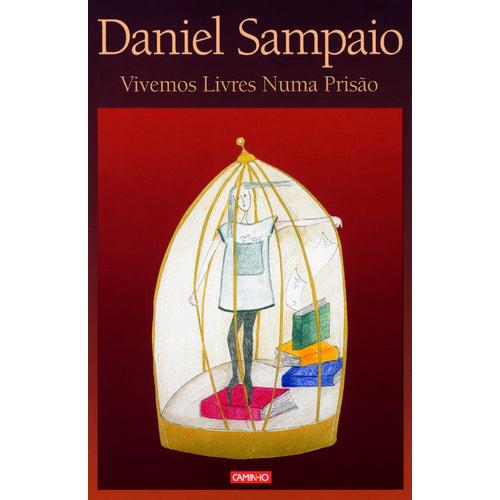 Vivemos Livres Numa Prisão de Daniel Sampaio