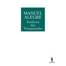 Senhora das Tempestades de Manuel Alegre