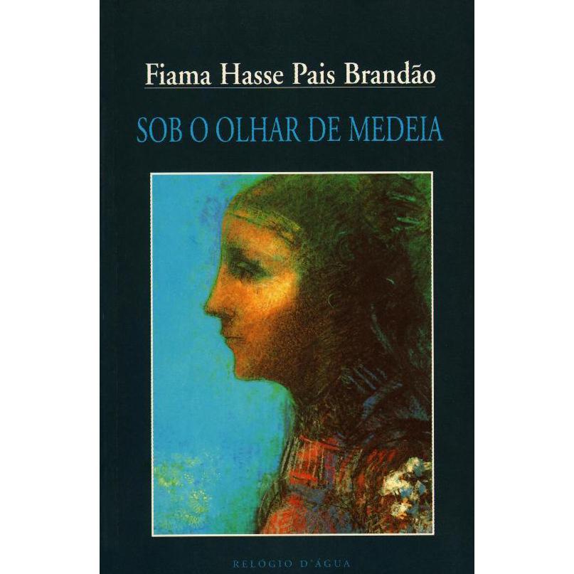 Sob o Olhar de Medeia de Fiama Hasse Pais Brandão