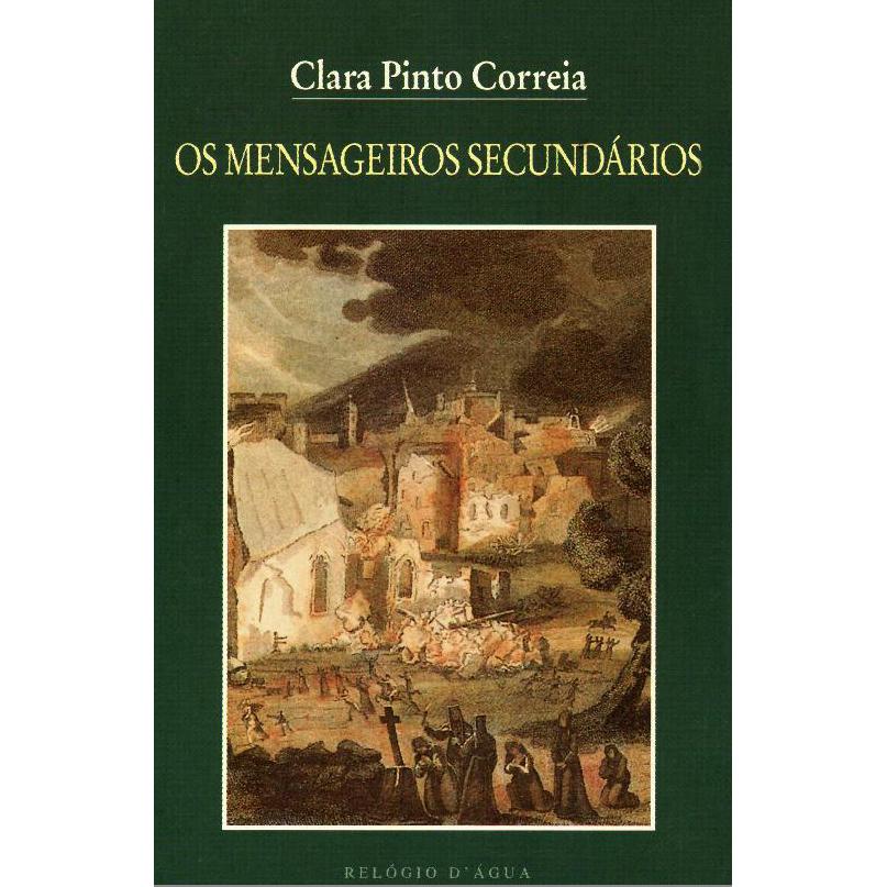 Os Mensageiros Secundários de Clara Pinto Correia