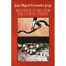 No Verão é Melhor um Conto Triste de João Miguel Fernandes Jorge