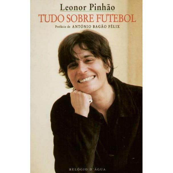 Tudo Sobre Futebol de Leonor Pinhão