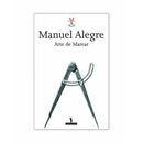 Arte de Marear de Manuel Alegre