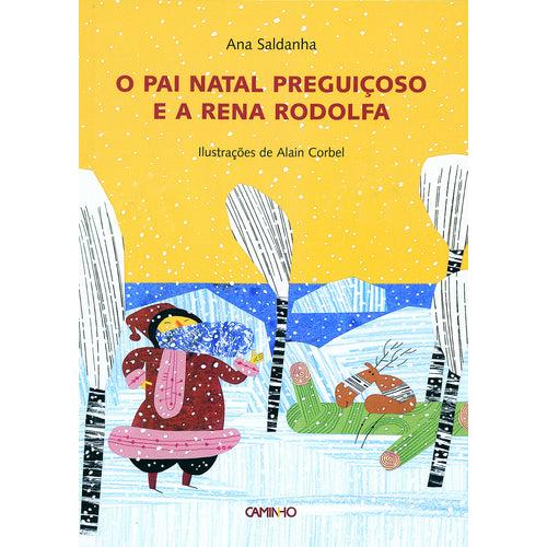 O Pai Natal Preguiçoso e a Rena Rodolfa de Ana Saldanha