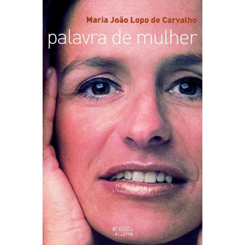 Palavra de Mulher de Maria João Lopo de Carvalho