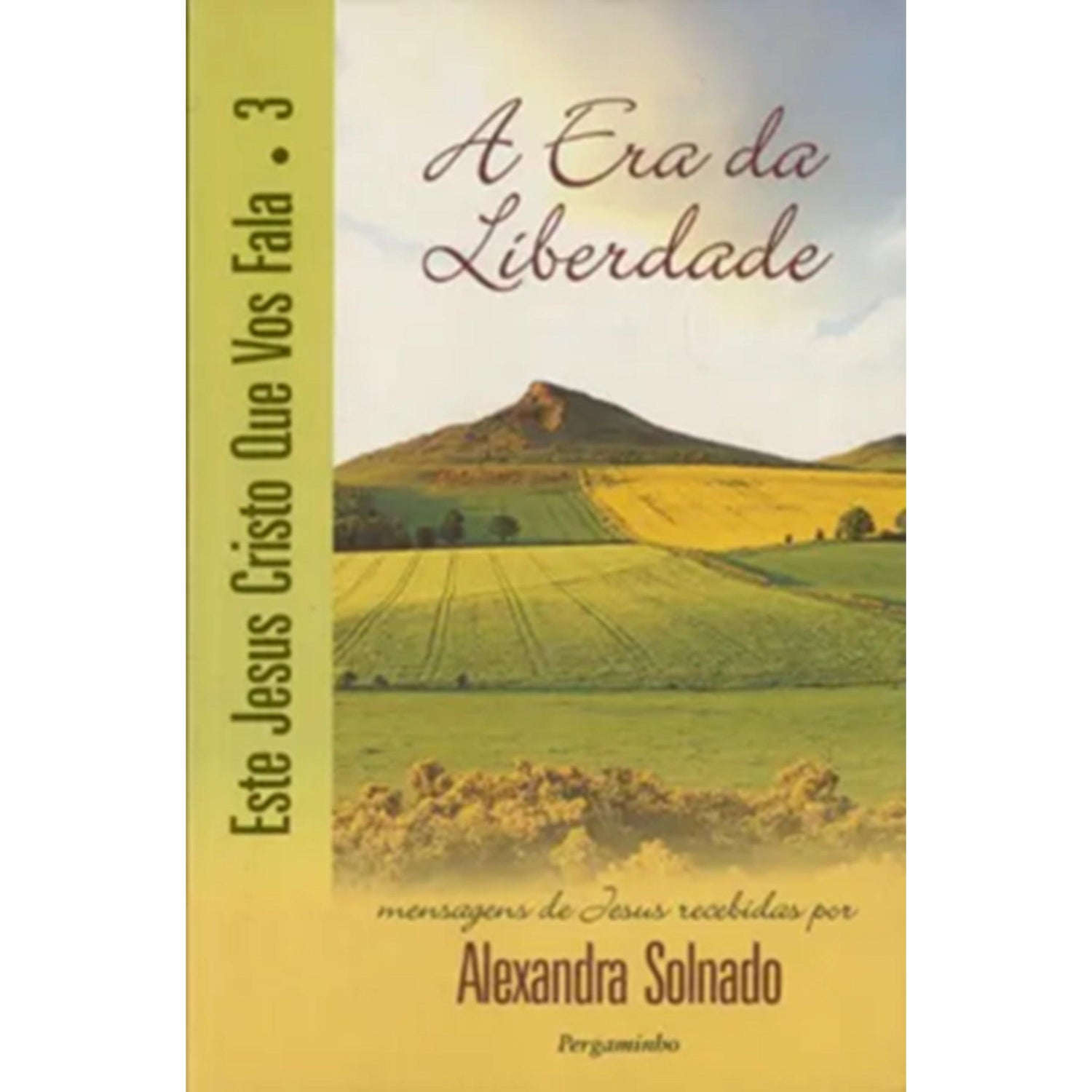 Este Jesus Cristo que Vos Fala Nº 3 - A Era da Liberdade de Alexandra Solnado