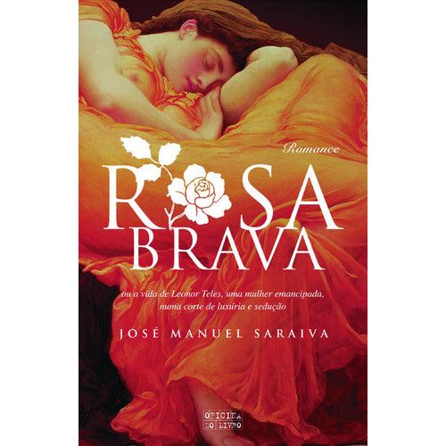Rosa Brava de José Manuel Saraiva