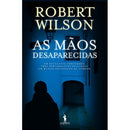 As Mãos Desaparecidas de Robert Wilson