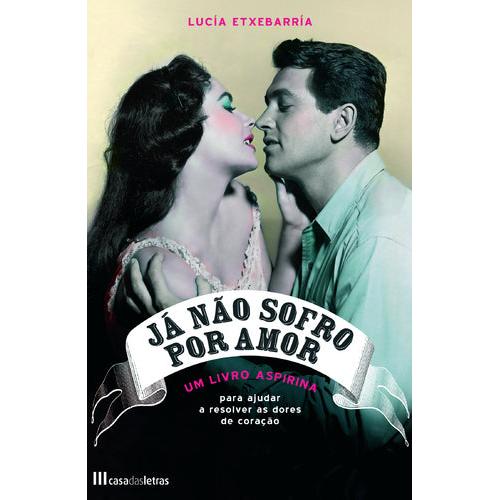 Já Não Sofro Por Amor de Lucía Etxebarría