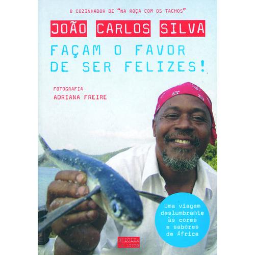 Façam o Favor de Ser Felizes! de João Carlos Silva