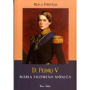 D. Pedro V de Maria Filomena Mónica