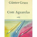 Com Aguarelas de Günter Grass