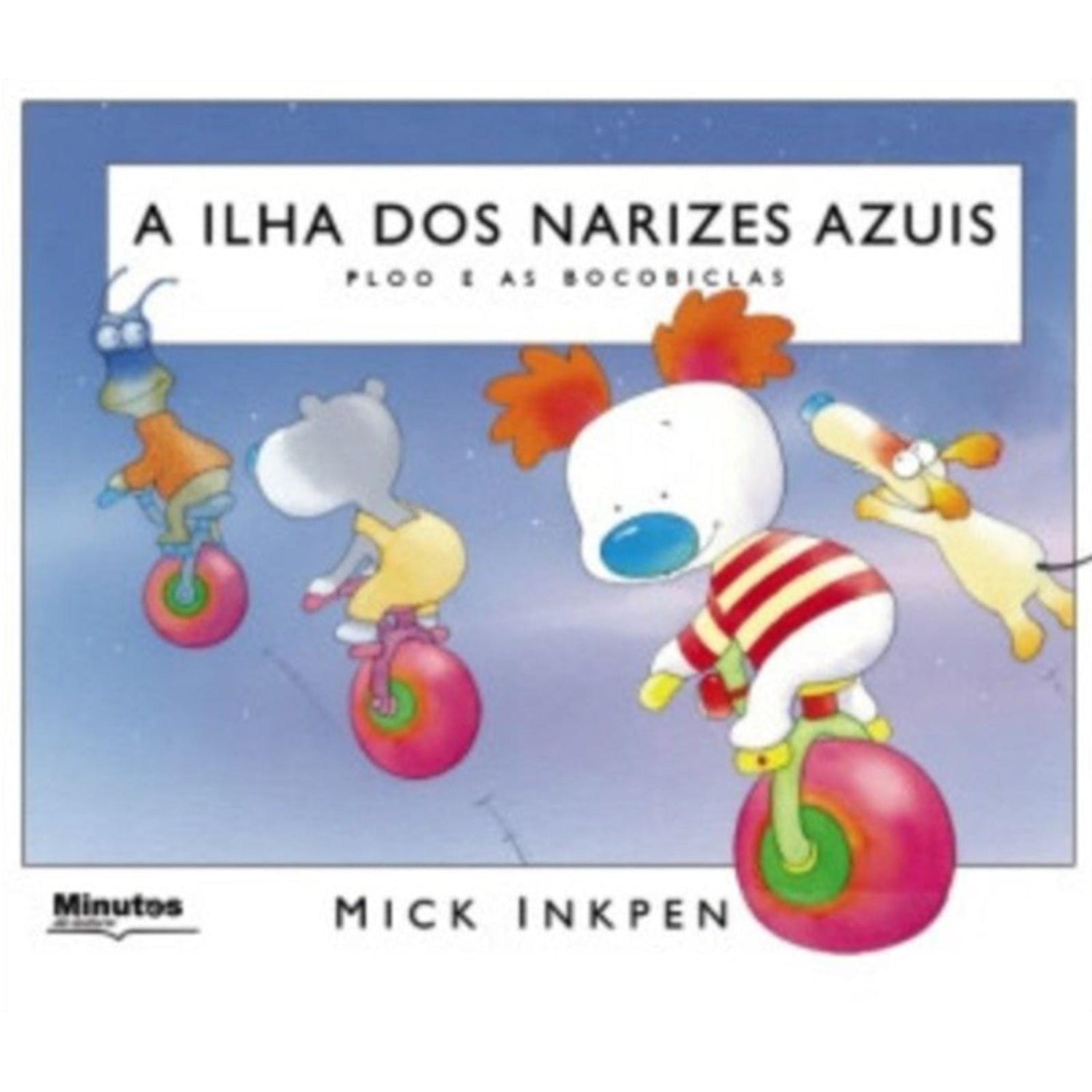 A Ilha dos Narizes Azuis - Ploo e as Bocobiclas de Mick Inkpen