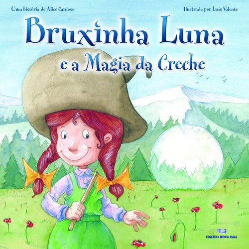 Bruxinha Luna e a Magia da Creche de Luís Valente