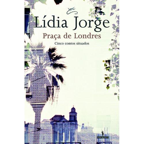 Praça de Londres de Lídia Jorge