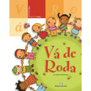 Vá de Roda - Pré-Escolar - 4 - 5 Anos de M.ª Carolina Pereira Rosa