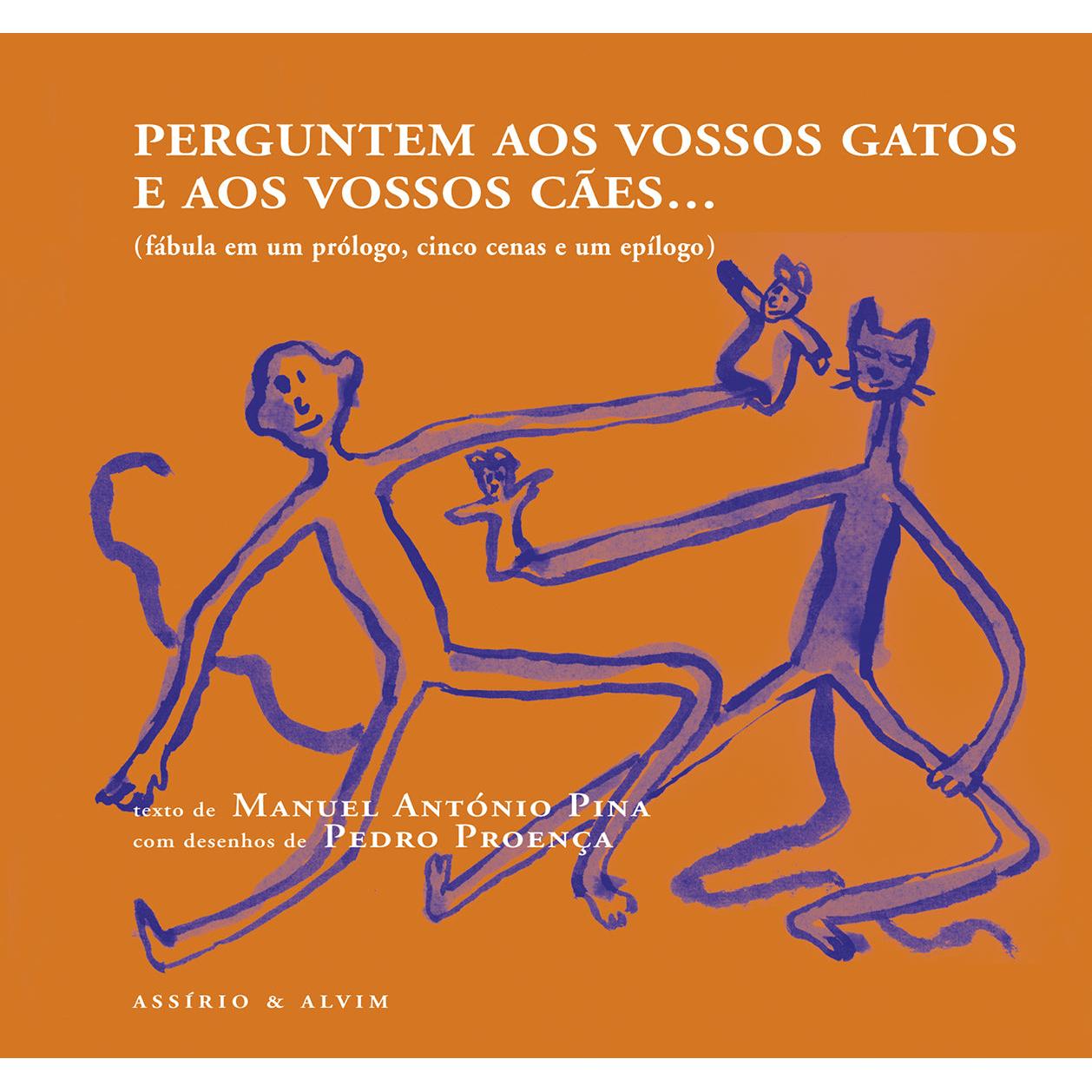 Perguntem aos Vossos Gatos e aos Vossos Cães... de Manuel António Pina