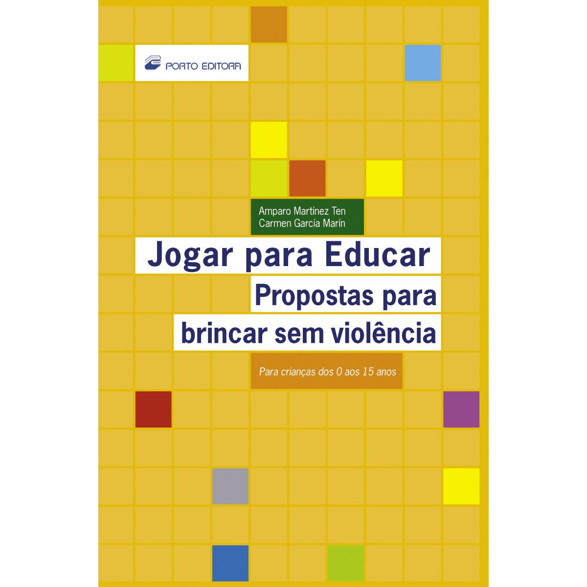 Jogar para Educar - Propostas para brincar sem violência de Amparo Martínez Ten
