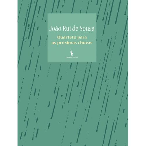 Quarteto Para as Próximas Chuvas de João Rui de Sousa