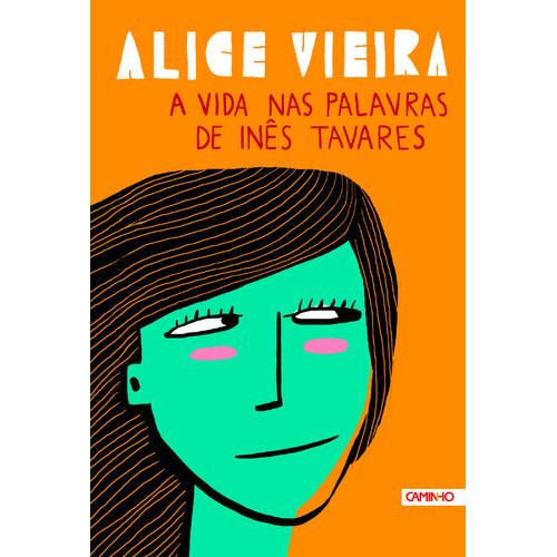 A Vida nas Palavras de Inês Tavares de Alice Vieira