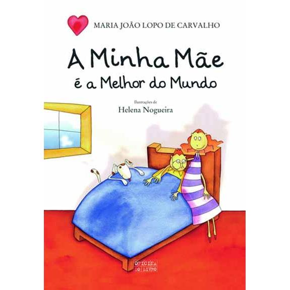 A Minha Mãe é a Melhor do Mundo de Maria João Lopo de Carvalho