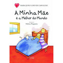 A Minha Mãe é a Melhor do Mundo de Maria João Lopo de Carvalho