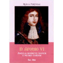D. Afonso VI de Pedro Cardim