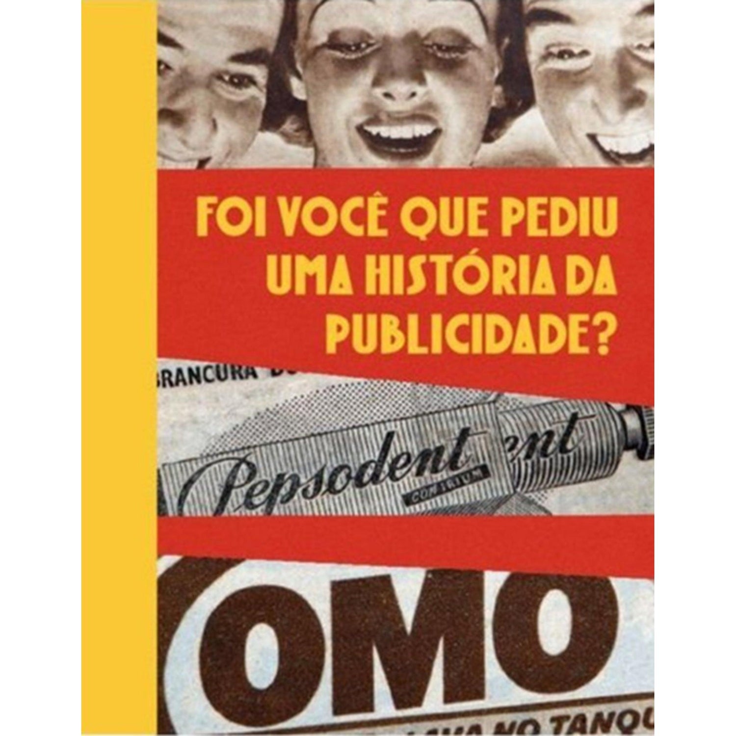 Foi Você que Pediu uma História da Publicidade? de Luís Trindade