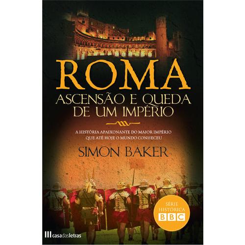 Roma - Ascensão e Queda de um Império de Simon Baker