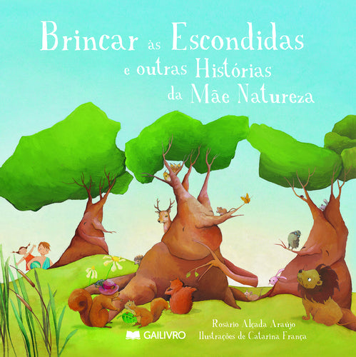 Brincar as Escondidas e outras Histórias da Mãe Natureza de Rosário Alçada Araújo