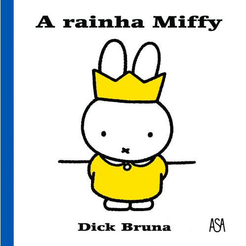 A Rainha Miffy de Dick Bruna