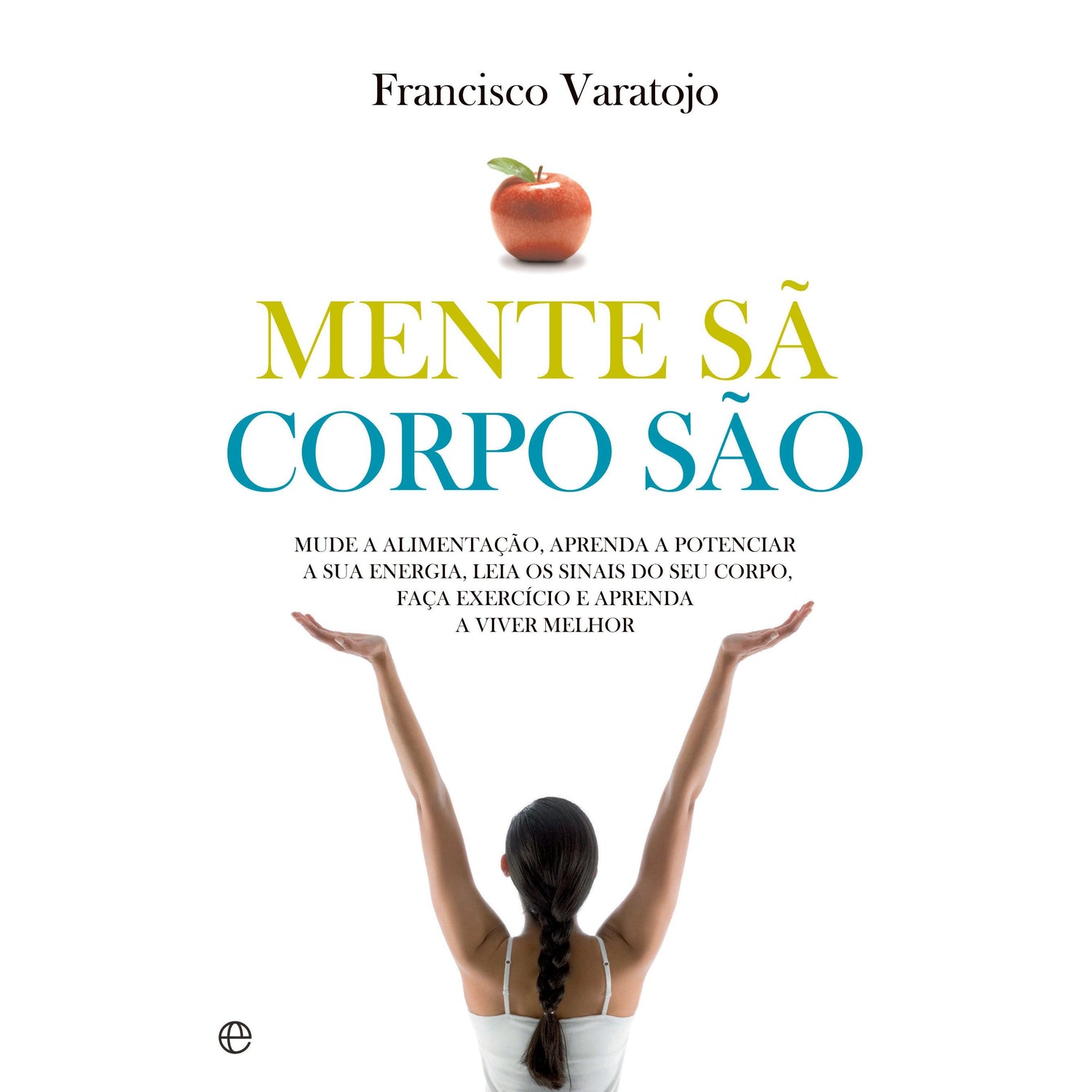 Mente Sã, Corpo São de Francisco Varatojo