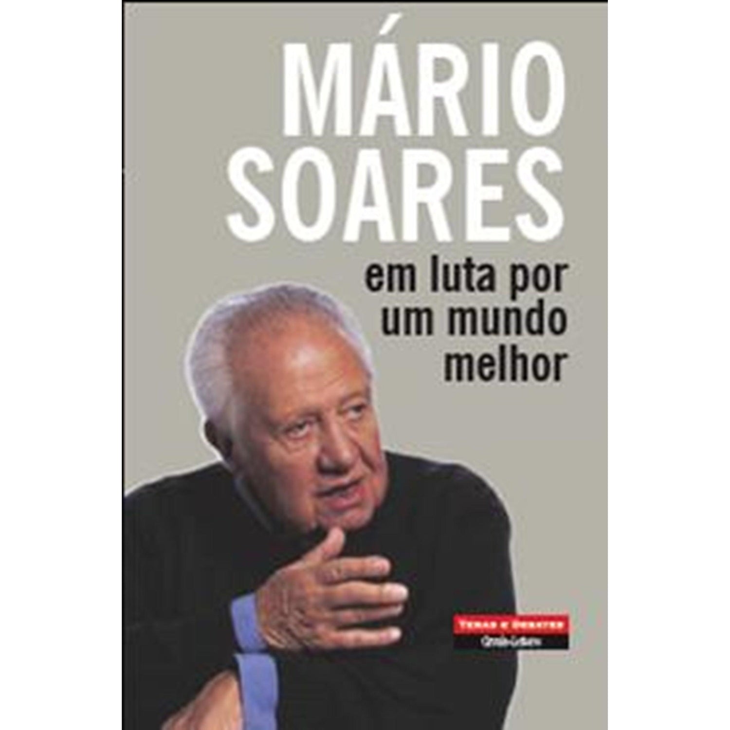 Em Luta Por um Mundo Melhor de Mário Soares