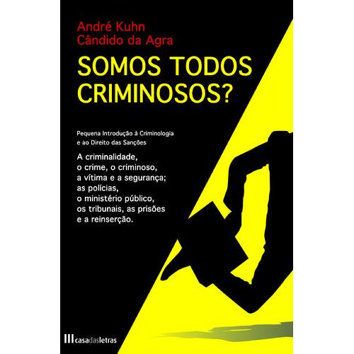 Somos Todos Criminosos? de André Kuhn/ C.Agra