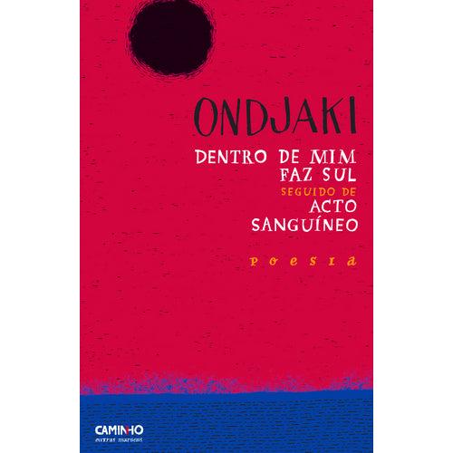Dentro de Mim Faz Sul seguido de Acto Sanguíneo de Ondjaki