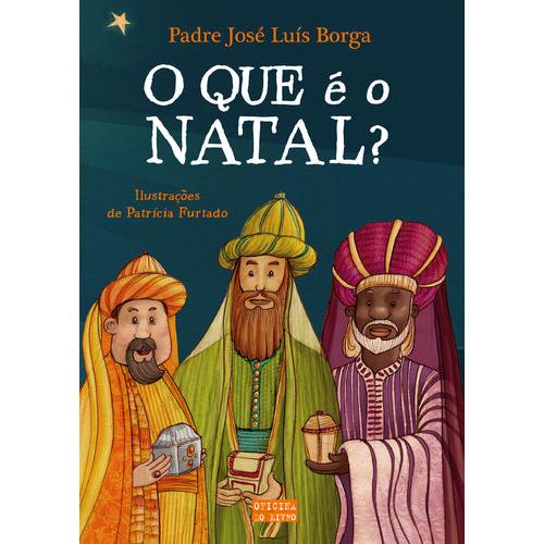 O Que é o Natal? de Padre José Luís Borga