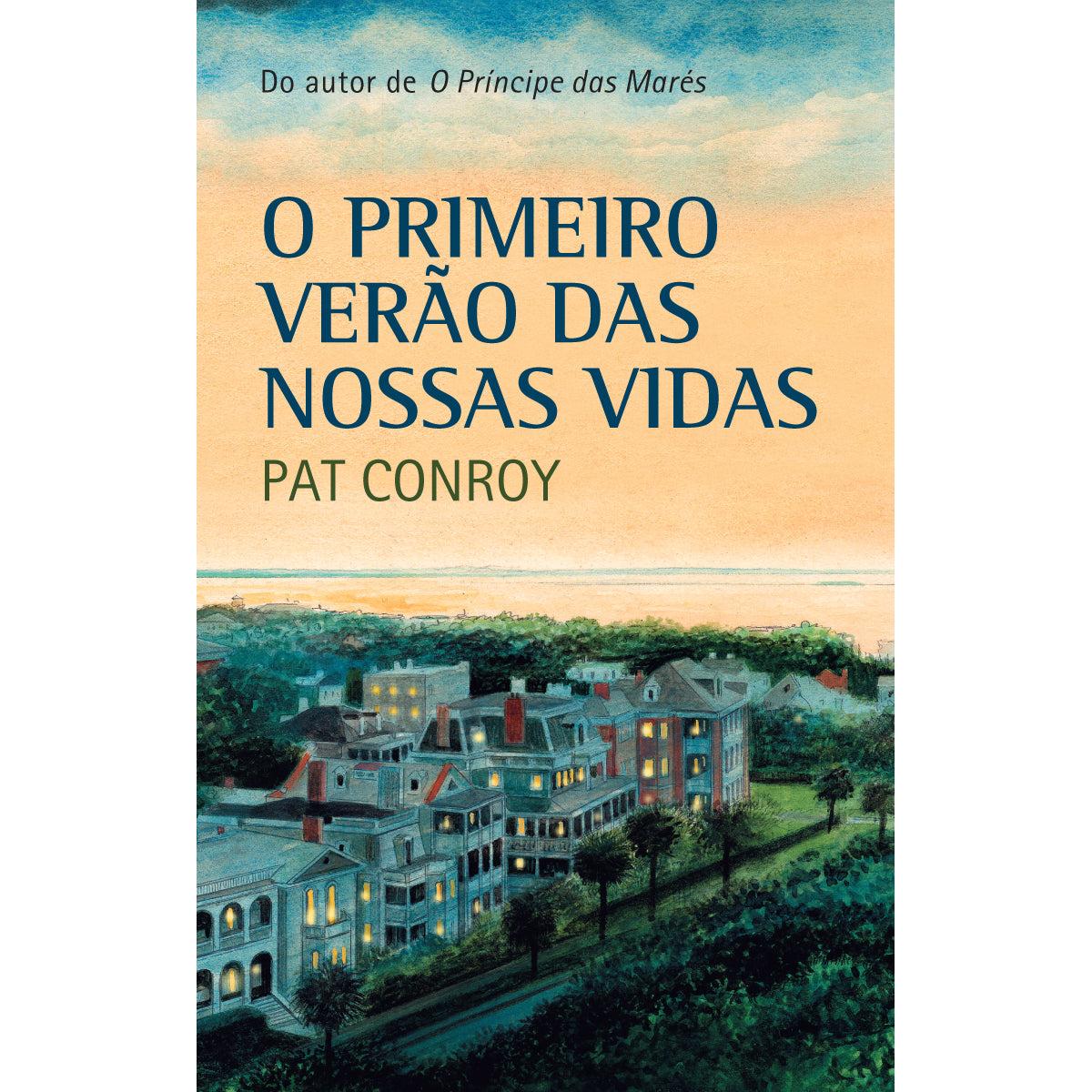 O Primeiro Verão das Nossas Vidas de Pat Conroy