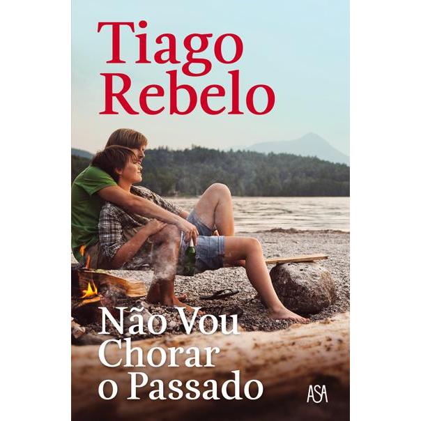 Não Vou Chorar o Passado de Tiago Rebelo