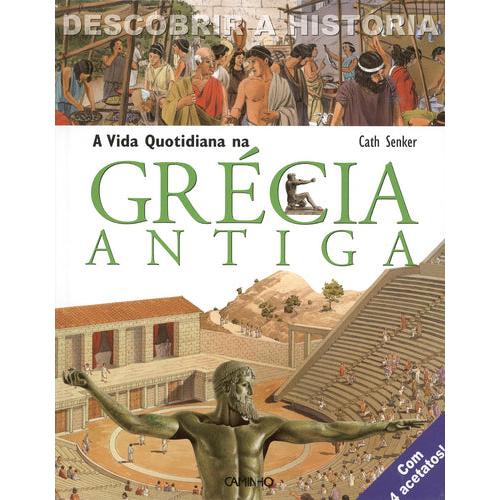 A Vida Quotidiana na Grécia Antiga de Cath Senker