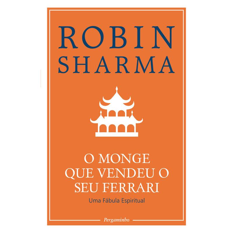 O Monge que Vendeu o seu Ferrari de Robin Sharma