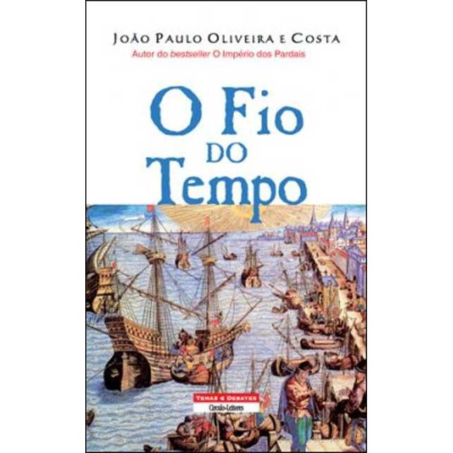 O Fio do Tempo de João Paulo Oliveira e Costa