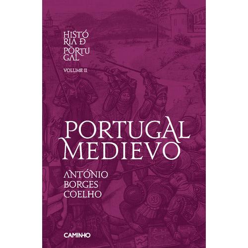 História de Portugal (Volume II) - Portugal Medievo de António Borges Coelho