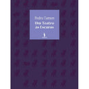 Um Teatro às Escuras de Pedro Tamen