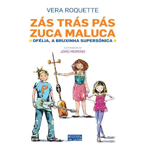 Zás Trás Pás Zuca Maluca de Vera Roquette