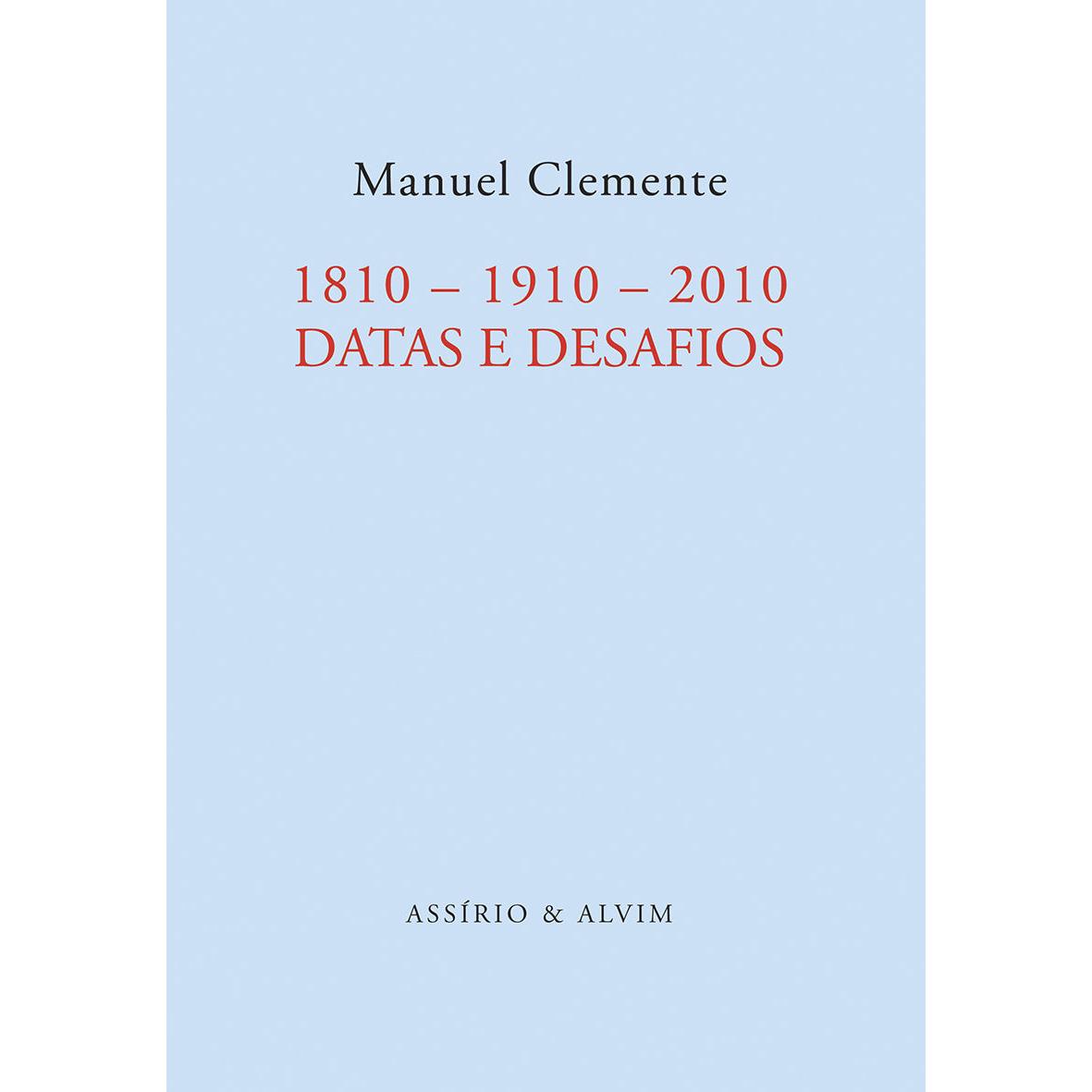 1810 - 1910 - 2010: Datas e Desafios de Manuel Clemente