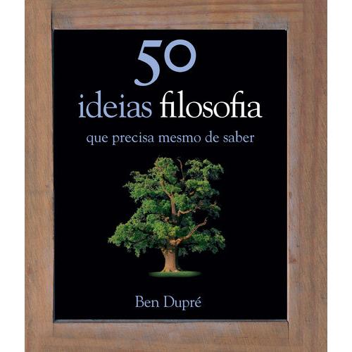 50 Ideias - Filosofia de Ben Dupré