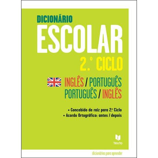 Dicionário Escolar - 2.º Ciclo Inglês / Português | Português / Inglês - Iniciação