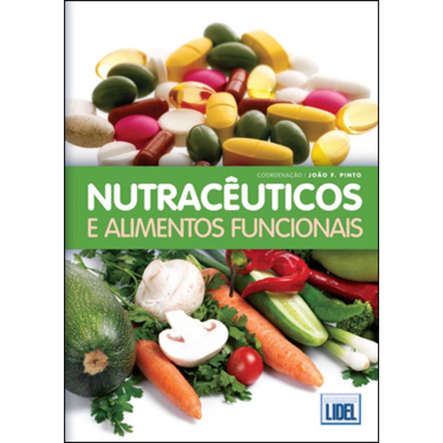 Nutracêuticos e Alimentos Funcionais de João F. Pinto